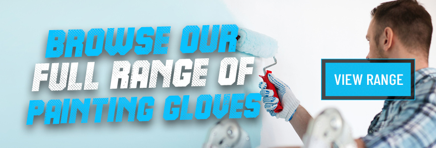 See All of Our Gloves Selected for Painting Tasks
