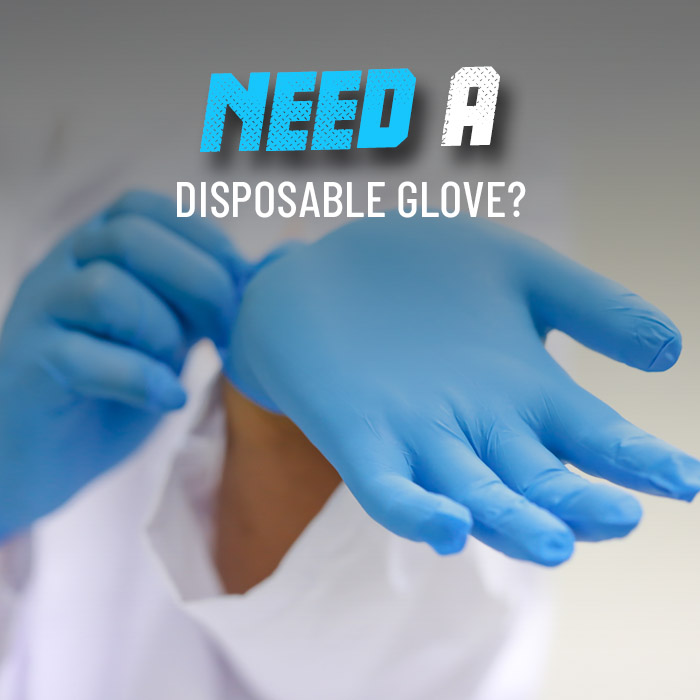Need a disposable glove